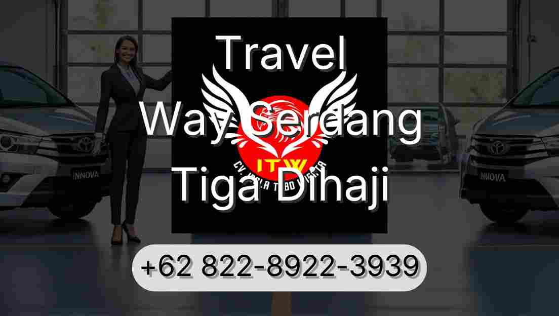 Travel Way Serdang Tiga Dihaji