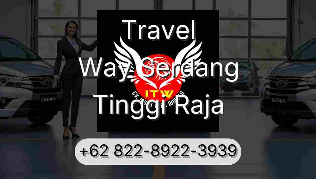 Travel Way Serdang Tinggi Raja