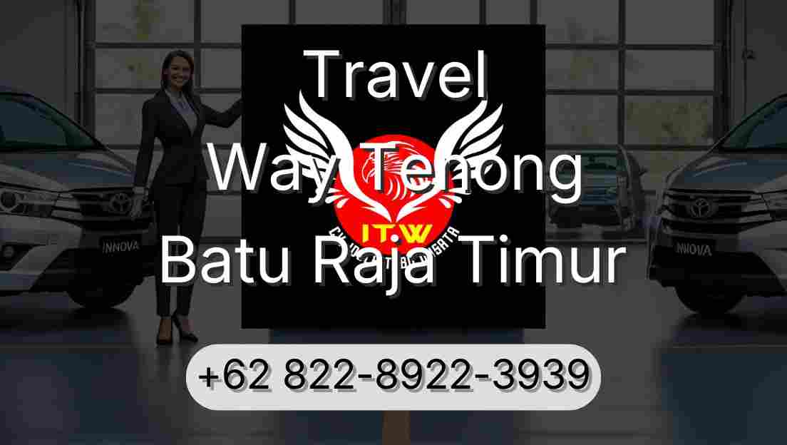 Travel Way Tenong Batu Raja Timur