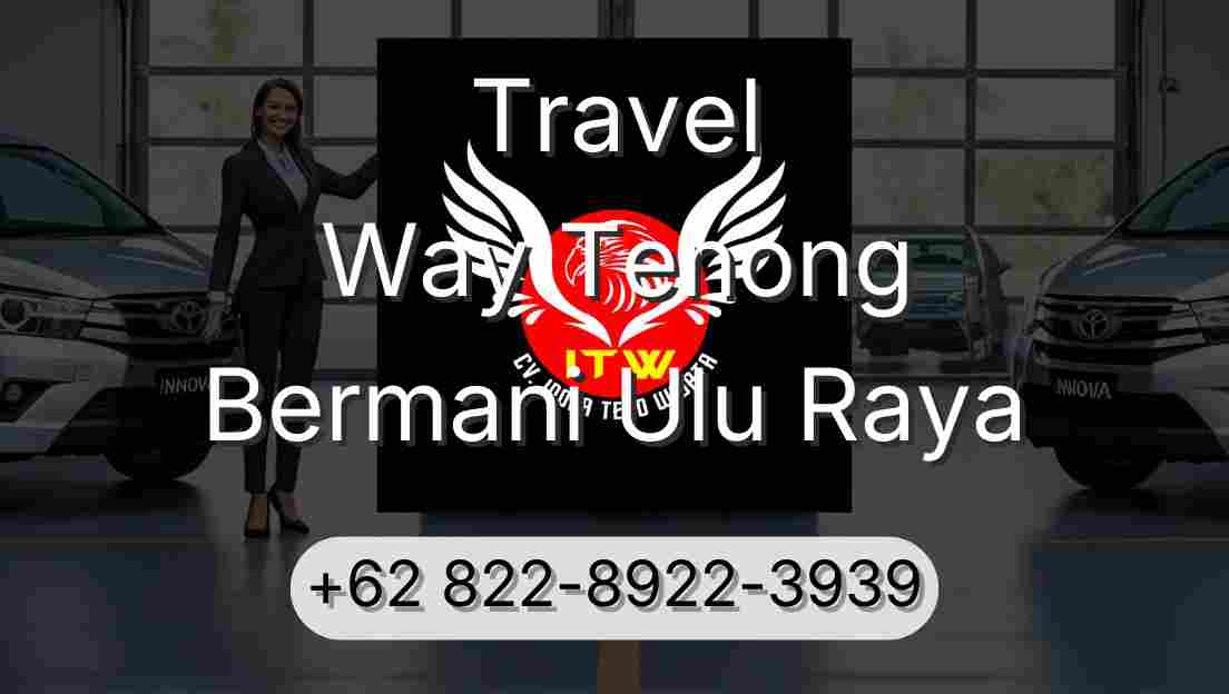 Travel Way Tenong Bermani Ulu Raya