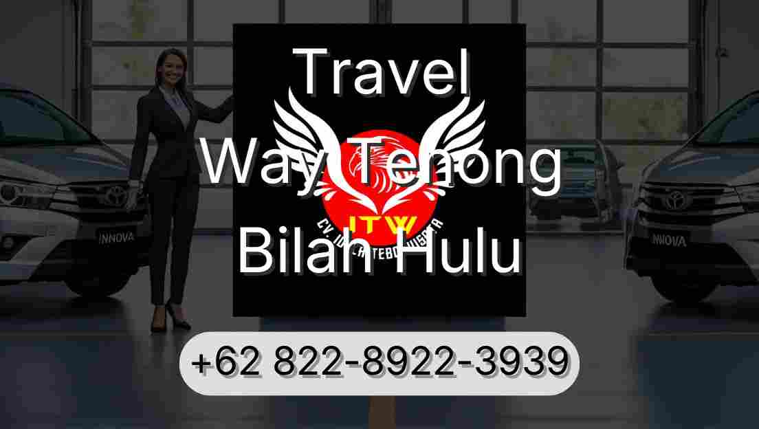 Travel Way Tenong Bilah Hulu