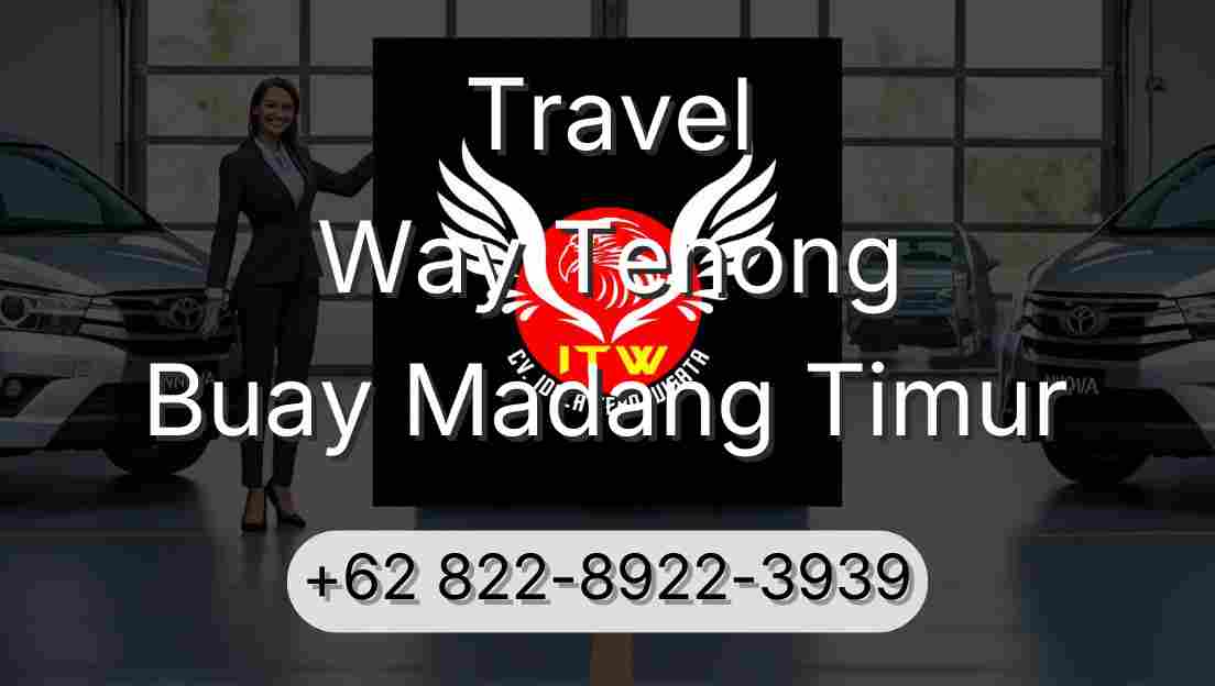 Travel Way Tenong Buay Madang Timur