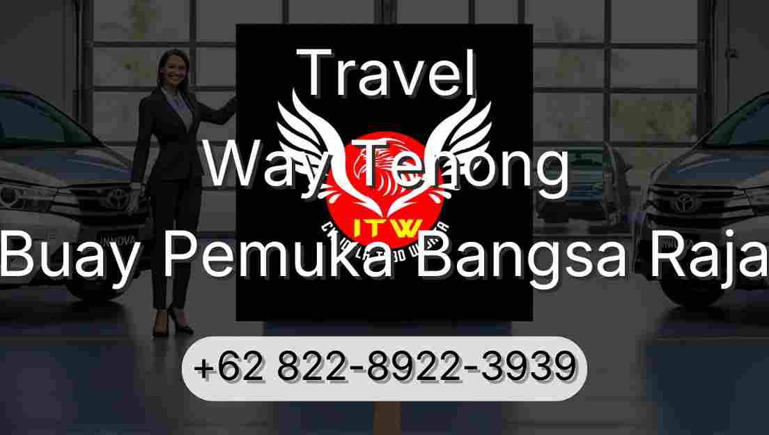Travel Way Tenong Buay Pemuka Bangsa Raja