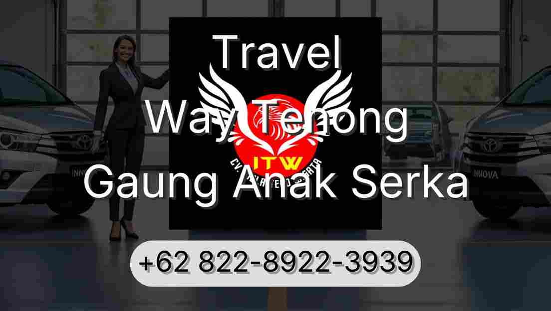 Travel Way Tenong Gaung Anak Serka