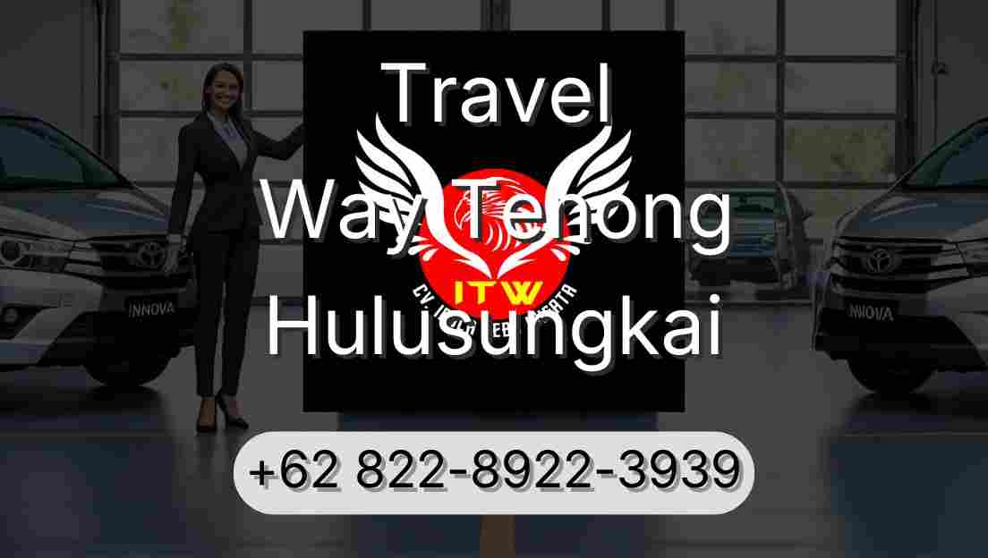 Travel Way Tenong Hulusungkai