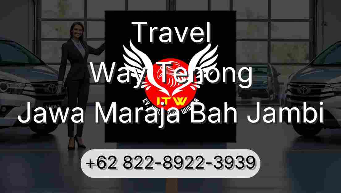Travel Way Tenong Jawa Maraja Bah Jambi