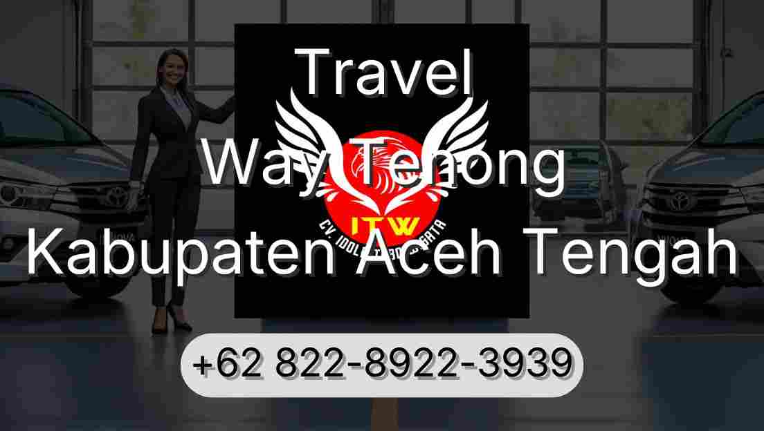 Travel Way Tenong Kabupaten Aceh Tengah