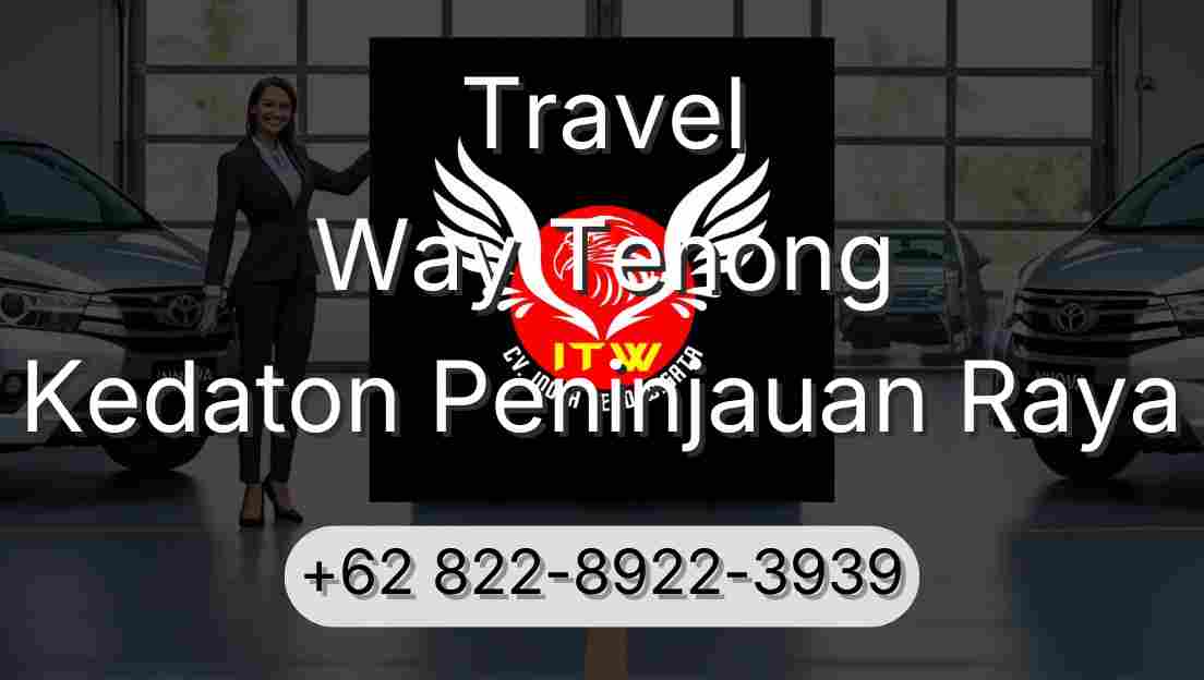 Travel Way Tenong Kedaton Peninjauan Raya
