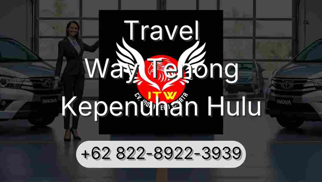 Travel Way Tenong Kepenuhan Hulu