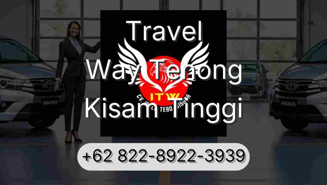 Travel Way Tenong Kisam Tinggi