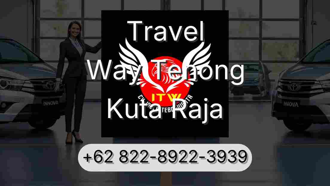 Travel Way Tenong Kuta Raja