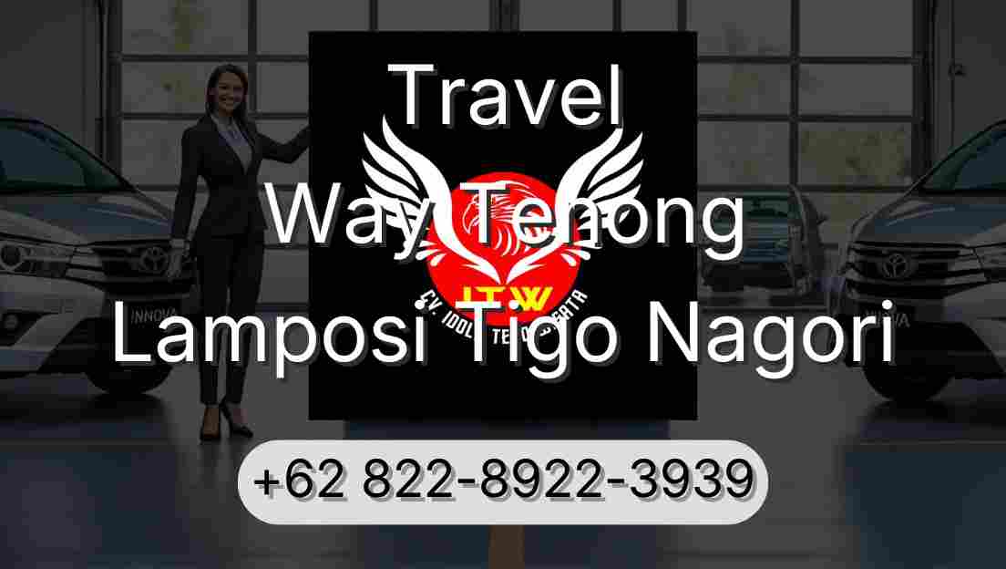 Travel Way Tenong Lamposi Tigo Nagori