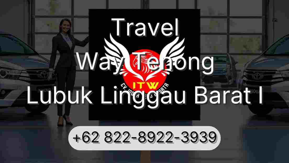 Travel Way Tenong Lubuk Linggau Barat I