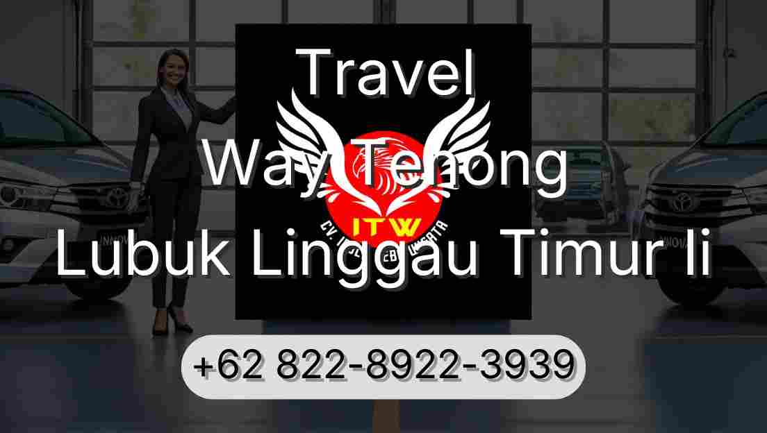 Travel Way Tenong Lubuk Linggau Timur Ii