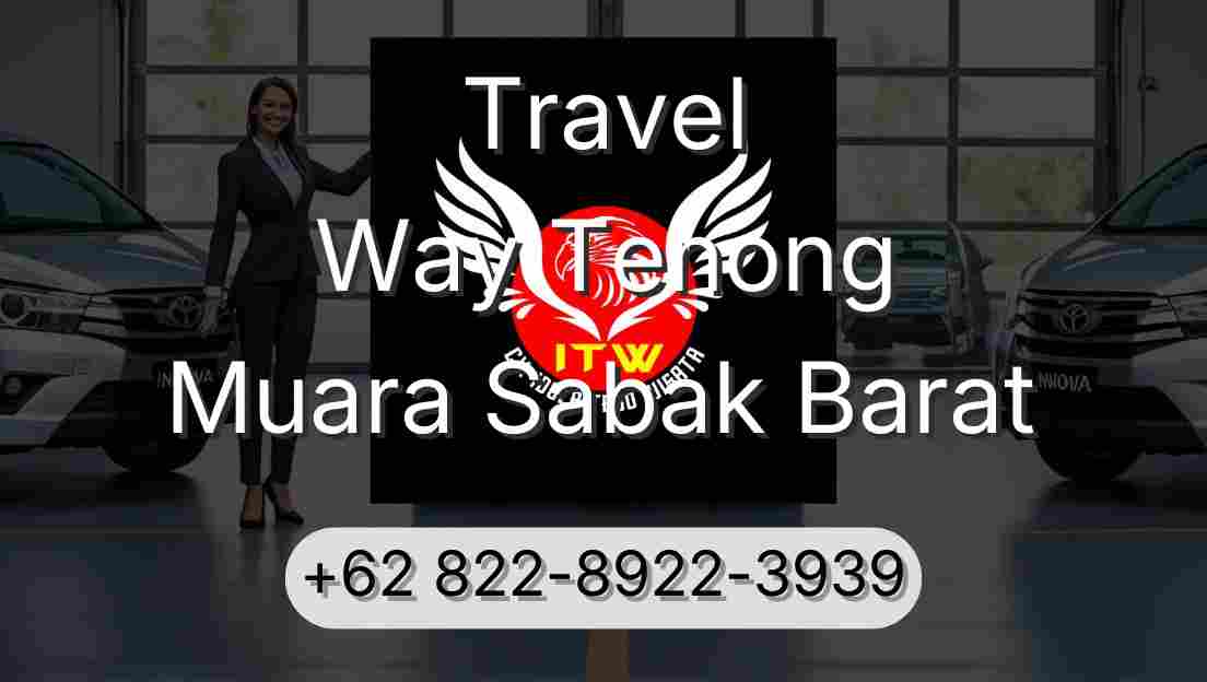 Travel Way Tenong Muara Sabak Barat