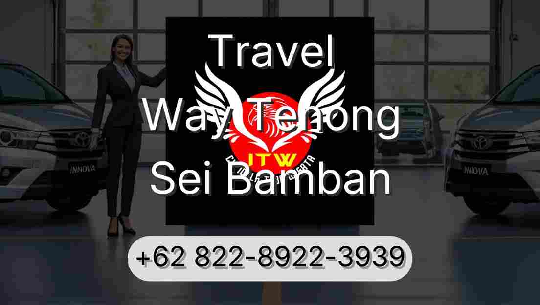 Travel Way Tenong Sei Bamban