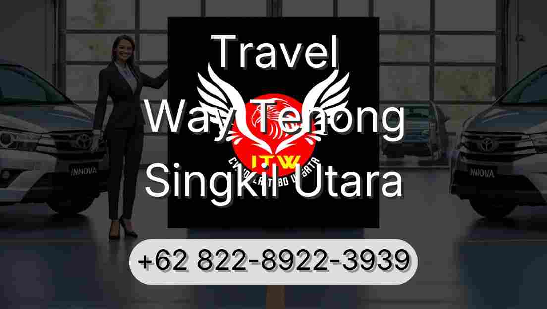 Travel Way Tenong Singkil Utara