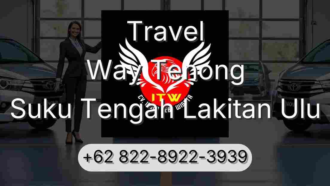 Travel Way Tenong Suku Tengah Lakitan Ulu