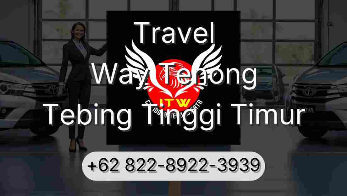 Travel Way Tenong Tebing Tinggi Timur