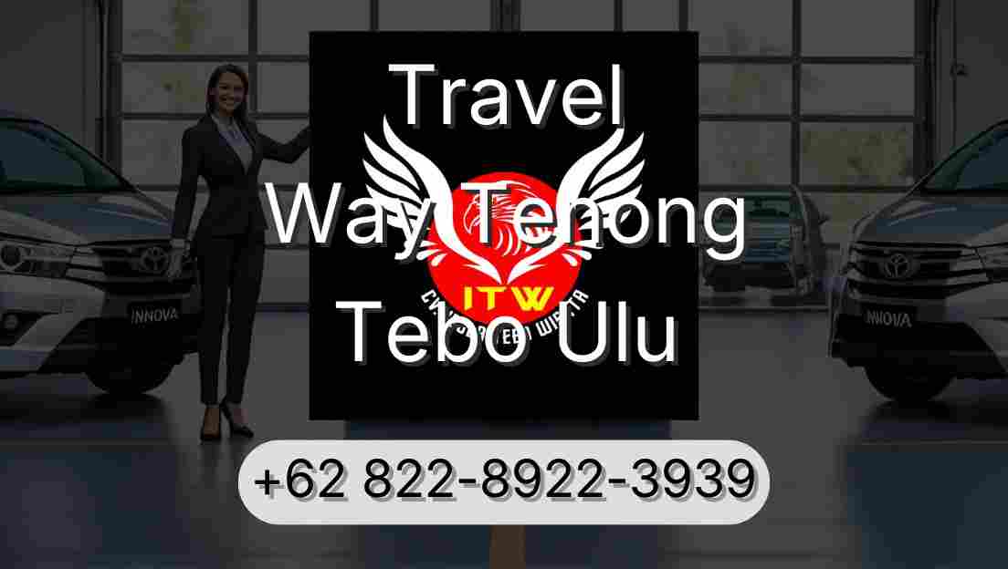 Travel Way Tenong Tebo Ulu