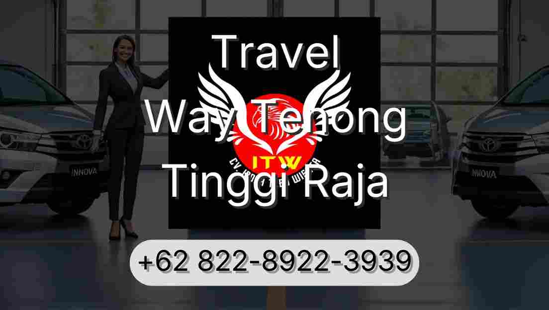 Travel Way Tenong Tinggi Raja
