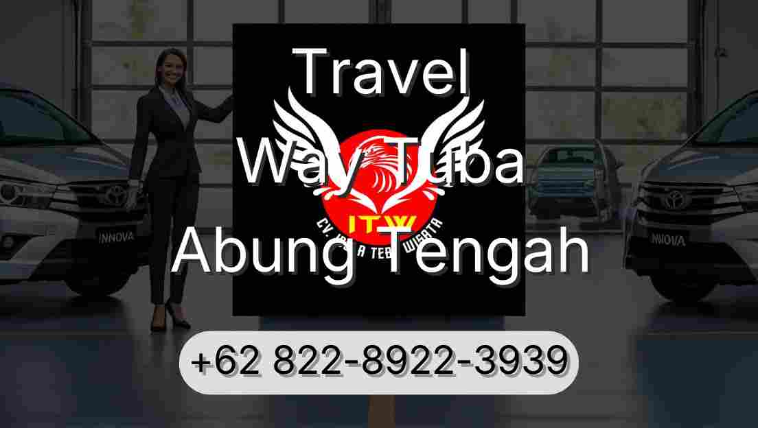 Travel Way Tuba Abung Tengah