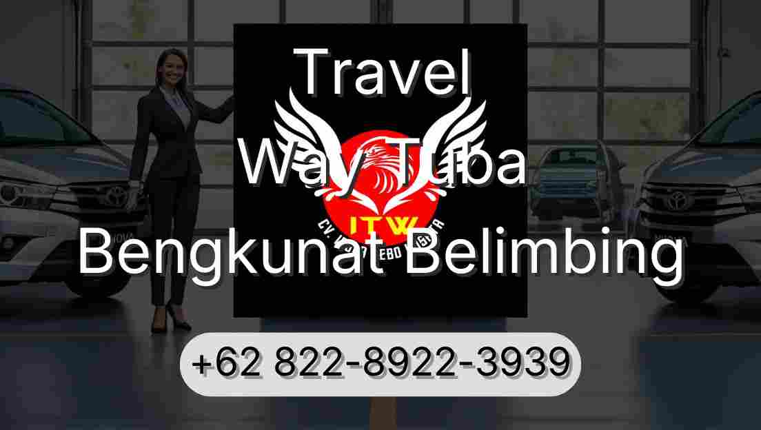 Travel Way Tuba Bengkunat Belimbing