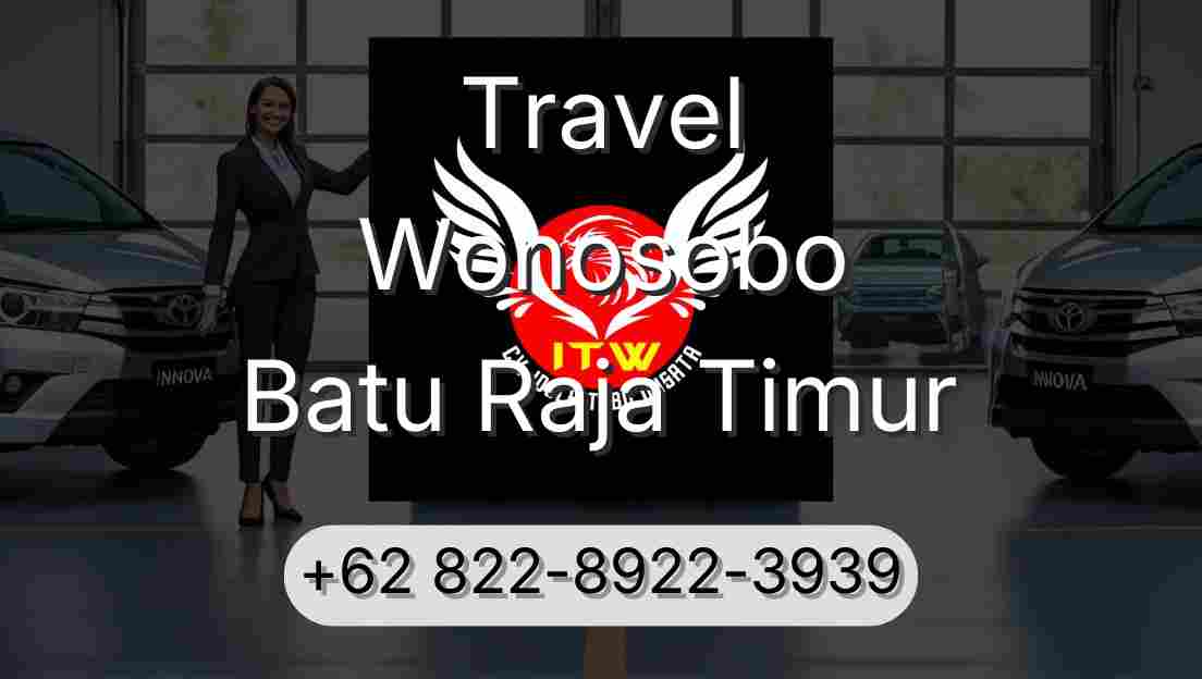 Travel Wonosobo Batu Raja Timur