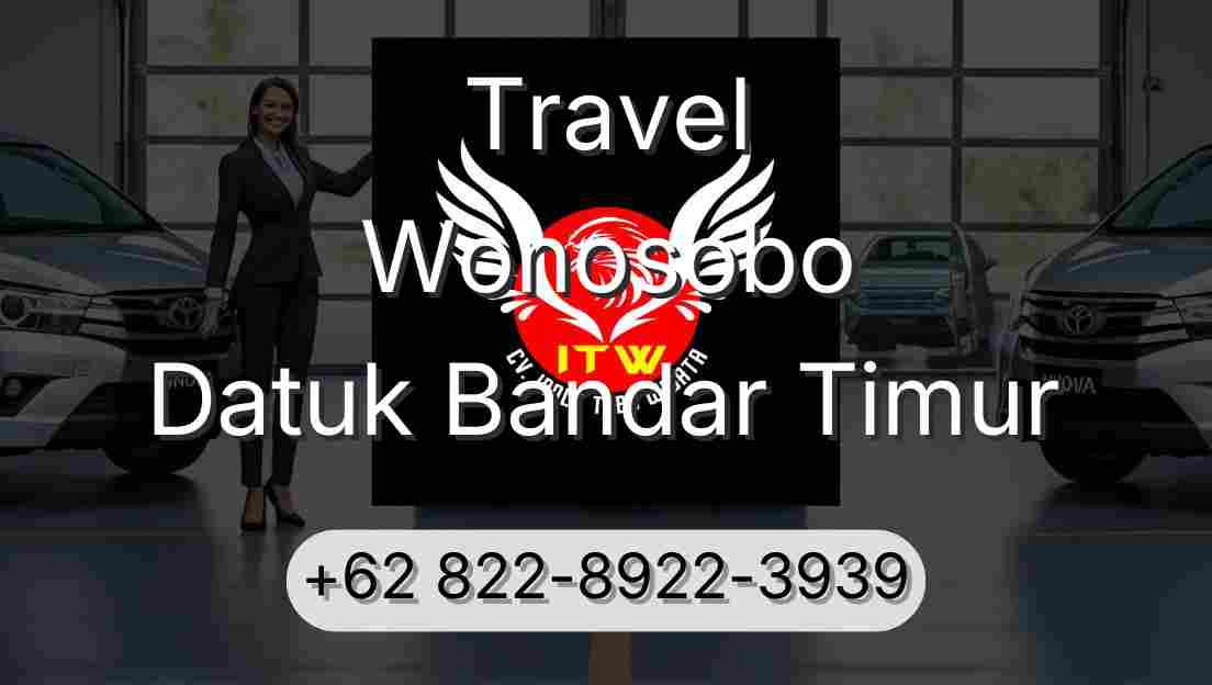 Travel Wonosobo Datuk Bandar Timur