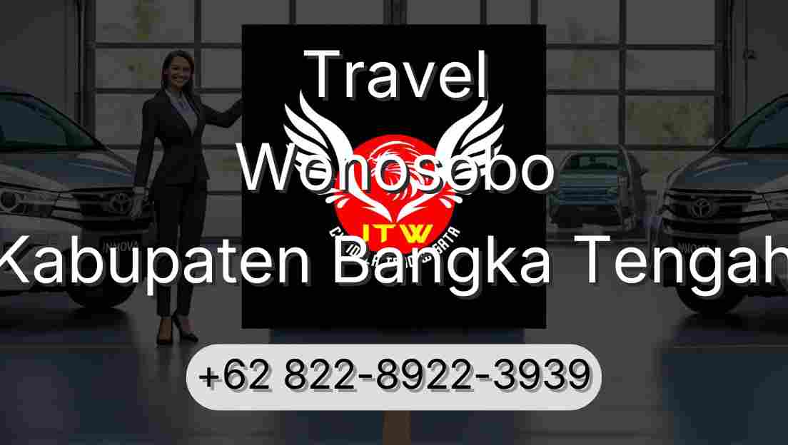 Travel Wonosobo Kabupaten Bangka Tengah