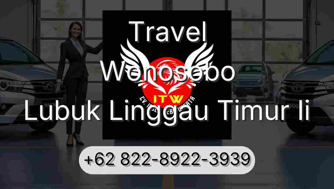Travel Wonosobo Lubuk Linggau Timur Ii