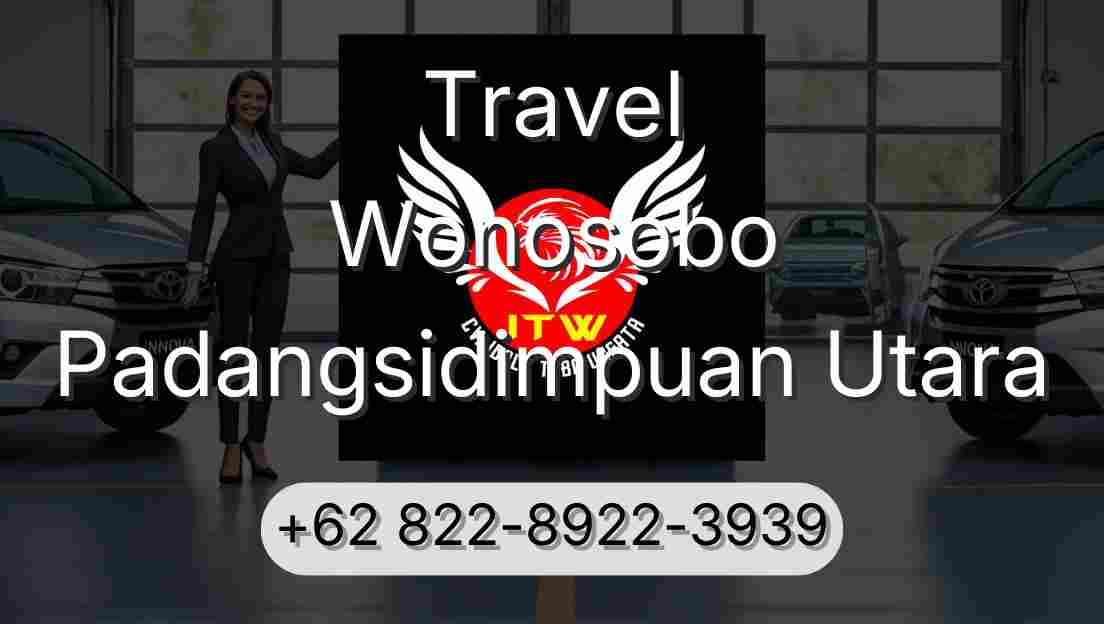 Travel Wonosobo Padangsidimpuan Utara