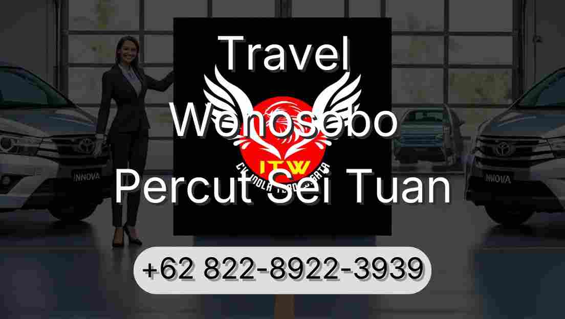 Travel Wonosobo Percut Sei Tuan