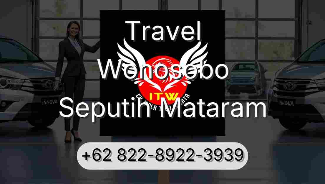 Travel Wonosobo Seputih Mataram