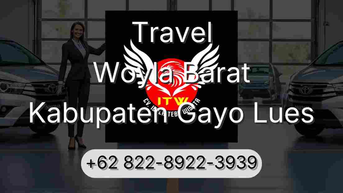 Travel Woyla Barat Kabupaten Gayo Lues