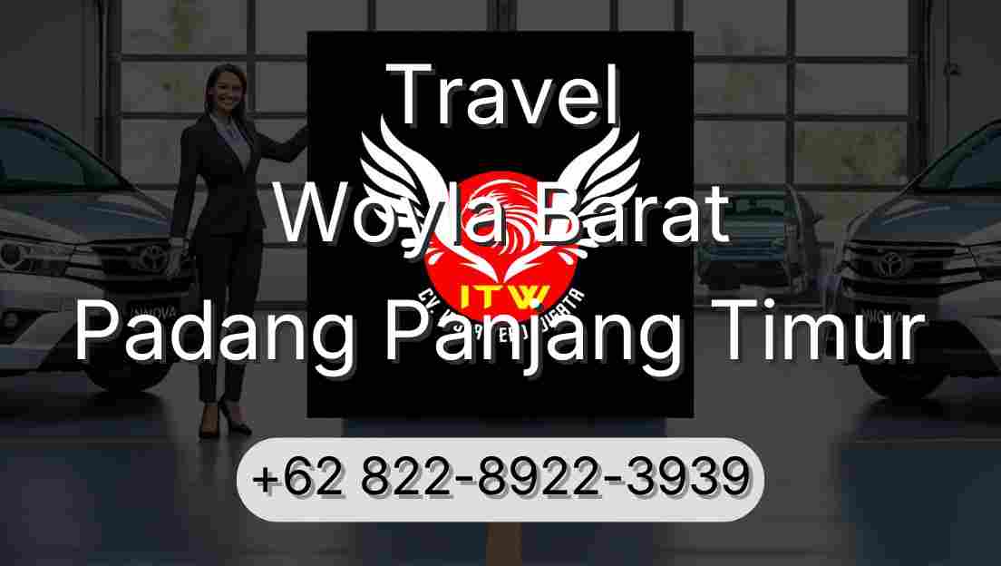 Travel Woyla Barat Padang Panjang Timur