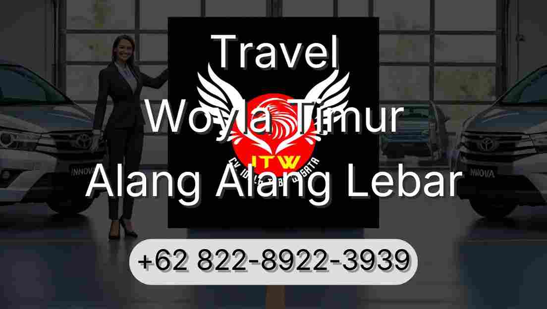 Travel Woyla Timur Alang Alang Lebar