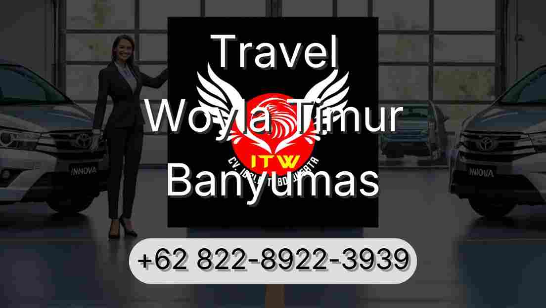 Travel Woyla Timur Banyumas
