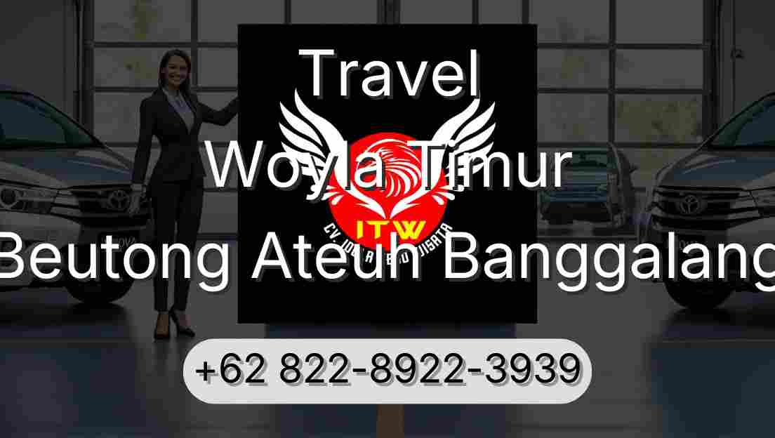 Travel Woyla Timur Beutong Ateuh Banggalang