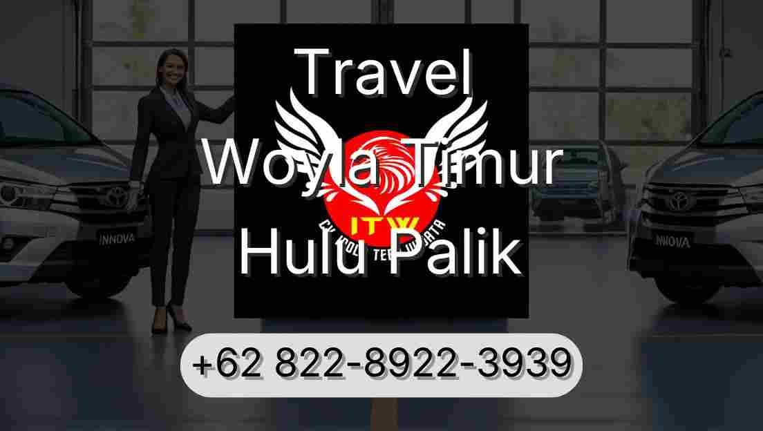 Travel Woyla Timur Hulu Palik