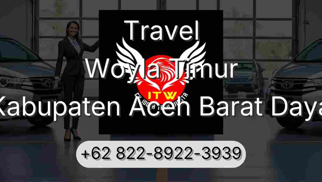 Travel Woyla Timur Kabupaten Aceh Barat Daya