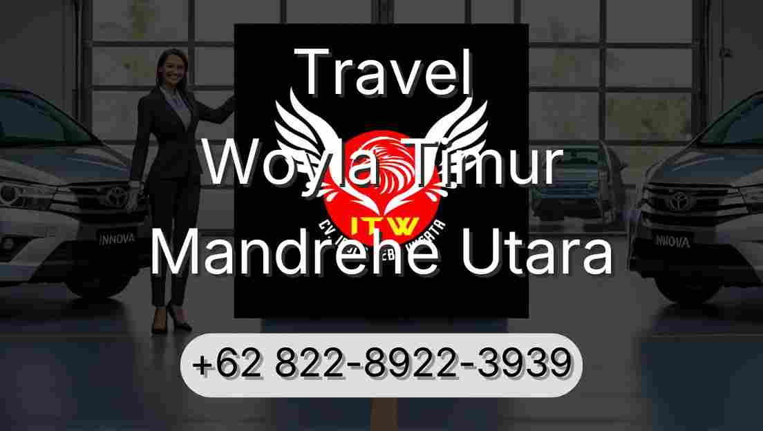Travel Woyla Timur Mandrehe Utara
