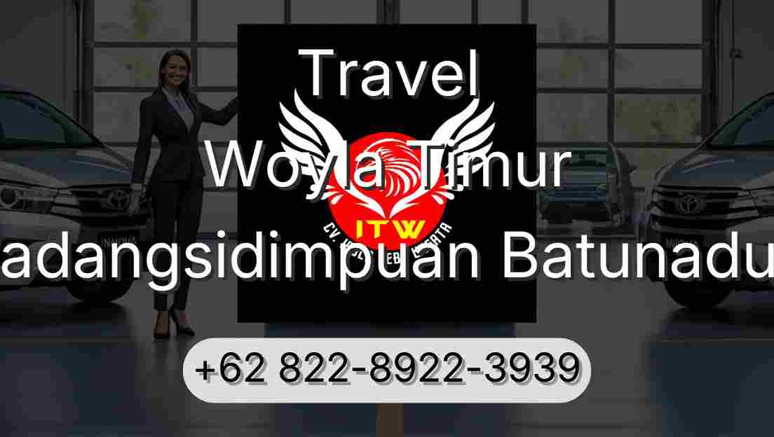 Travel Woyla Timur Padangsidimpuan Batunadua