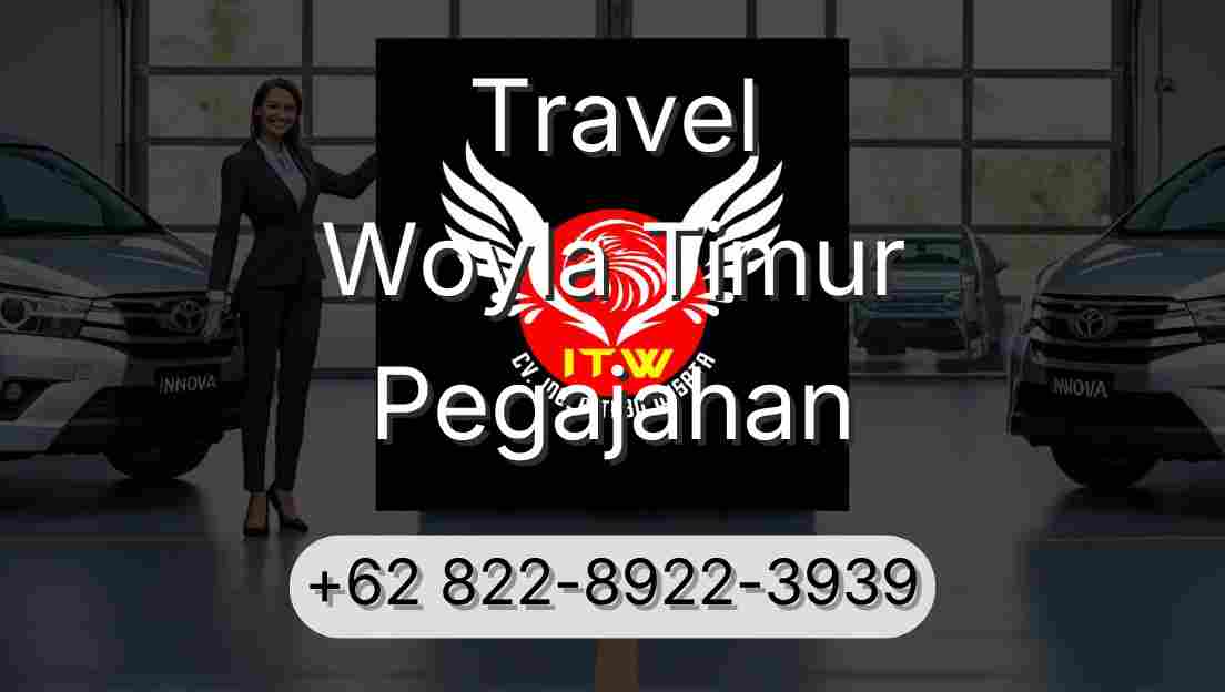 Travel Woyla Timur Pegajahan