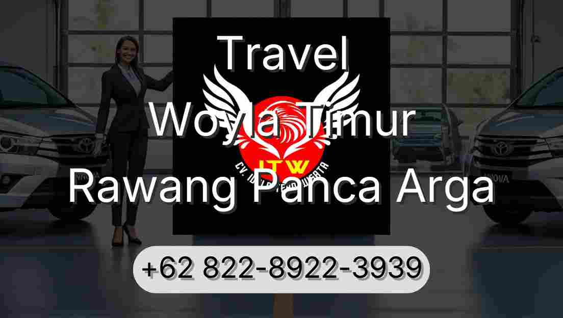 Travel Woyla Timur Rawang Panca Arga