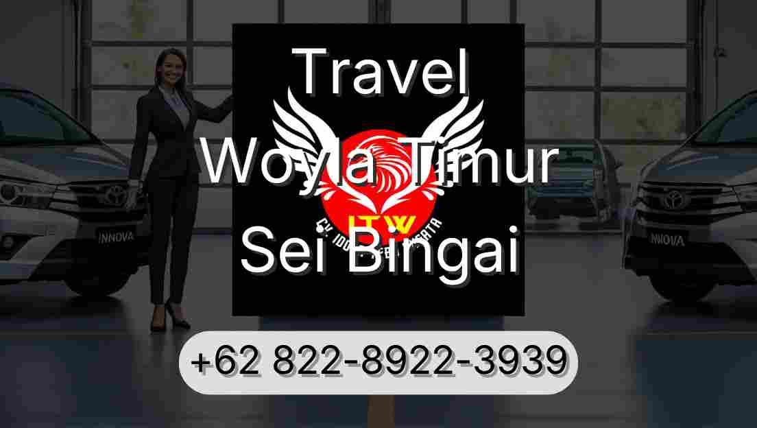 Travel Woyla Timur Sei Bingai