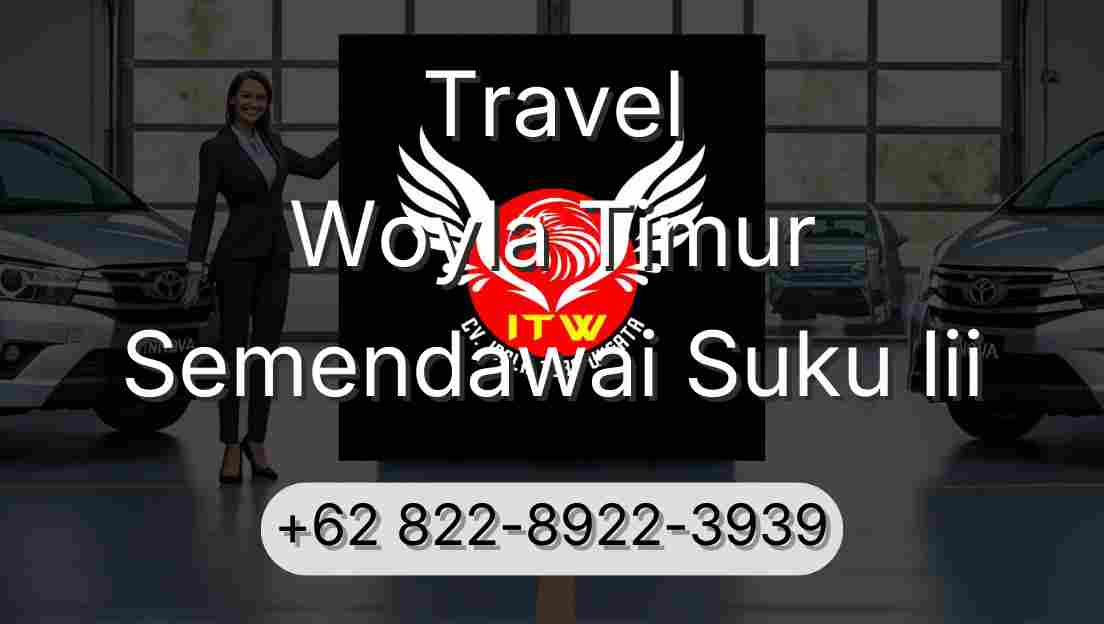 Travel Woyla Timur Semendawai Suku Iii