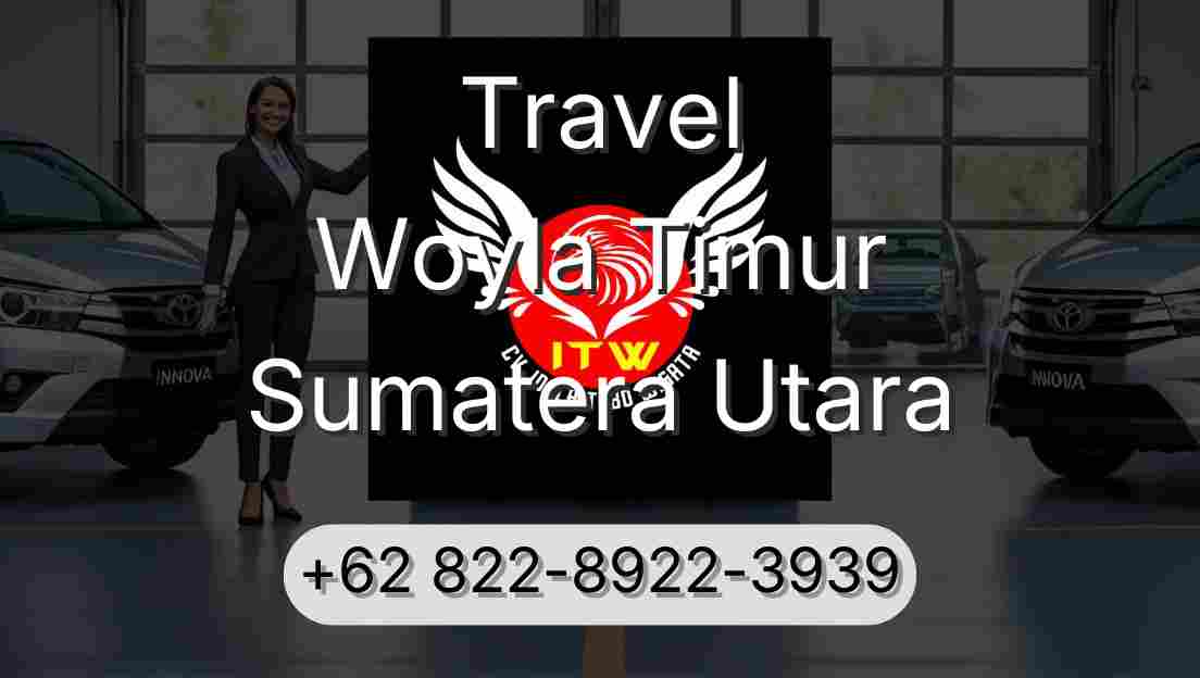 Travel Woyla Timur Sumatera Utara