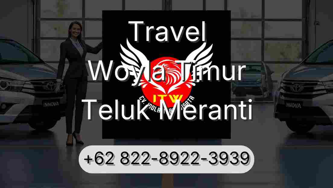 Travel Woyla Timur Teluk Meranti