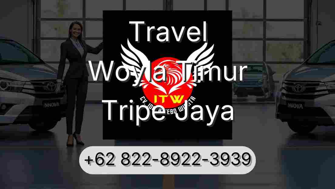 Travel Woyla Timur Tripe Jaya